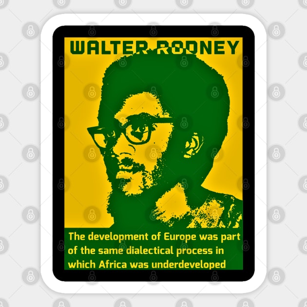 Walter Rodney How Europe Underdeveloped Africa Quote in Green Yellow Sticker by Tony Cisse Art Originals